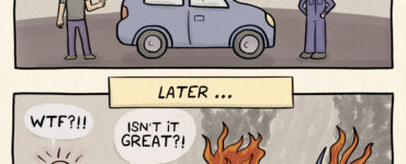 2 panel comic strip. Person presents a car to a mechanic and says, "my car is having some problems, can you fix it?" Mechanic replies, "I will make your car great again!" In the 2nd panel, labeled "Later", the car is on fire and destroyed. The car owner says, "WTF?!!" The mechanic replies, "Isn't it great?!"